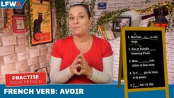 Practise your French verb AVOIR (TO HAVE) Instructional Video