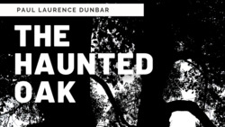 Reading, Summary, and Analysis of Dunbar's "The Haunted Oak" Instructional Video