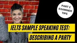 REAL IELTS Speaking Test: Part 2 Describing a Party Instructional Video