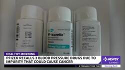 Pfizer Recalls 3 Blood Pressure Drugs Due To Cancer Risk News Clip