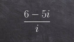 Pre-Calculus - Rewriting a complex number without i on the denominator (6-5i) / i Instructional Video