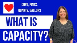 Measuring Capacity for Kids: Cups, Pints, Quarts, Gallons Instructional Video