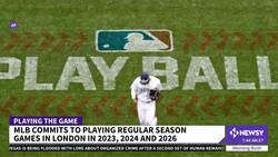 MLB Plans London Games In 2023, 2024 And 2026 News Clip