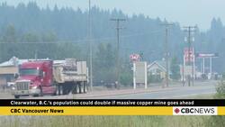 Clearwater, B.C.'s population could nearly double if massive copper mine goes ahead News Clip