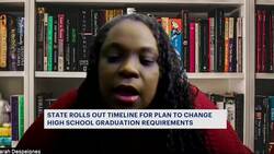 State rolls out plan to overhaul high school graduation pathways News Clip