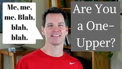 Master the Art of Conversation: Don't Be a One-Upper Instructional Video