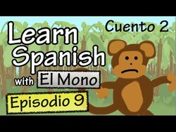 Learn Spanish with "El Mono" - Story 2 - Episode 9 (Basic) Instructional Video