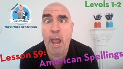 Lesson 59 - American Spellings (Levels 1&2) Instructional Video