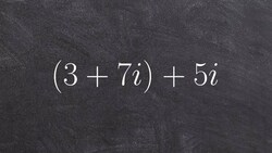 Algebra 2 - Math tutorial for adding a complex number to an imaginary number, (3 + 7i) + 5i Instructional Video
