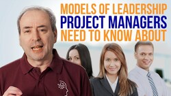 Leadership Models Project Managers Need to Know Instructional Video