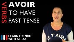 Avoir (to have) — Past Tense Instructional Video
