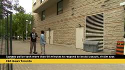 Toronto police took more than 90 minutes to respond to brutal assault, victim says News Clip