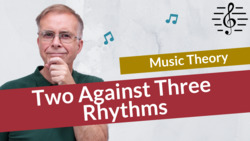 Two Against Three Rhythms - Music Theory Instructional Video