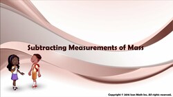 Subtracting Measurements of Mass Instructional Video