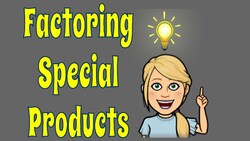 Factoring Special Products: Recognizing Sum and Difference Patterns Instructional Video