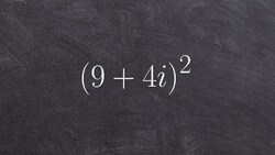 Tutorial - How do we multiply complex numbers ex 14, (9 + 5i)^2 Instructional Video