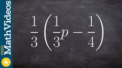 Simplifying an expression using distributive property ex5, (1/3)((1/3)p - 1/4) Instructional Video