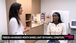 Fibroid Awareness Month Shines Light on Painful Condition News Clip