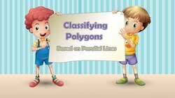 Classifying Polygons Based on Parallel Lines Instructional Video