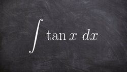 How to take the integral of tangent Instructional Video