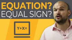 What is an equation and equal sign Instructional Video