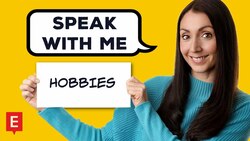 Speak With Me About Your Hobbies - English Speaking Practice Instructional Video