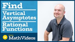Master How to determine the vertical asymptotes of a rational function Instructional Video
