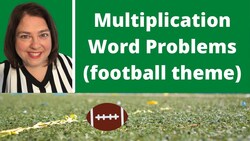 Multiplication Word Problems (Football Theme) Instructional Video