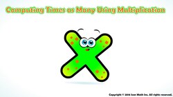 Computing Times as Many Using Multiplication Instructional Video