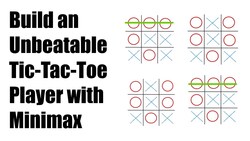 Tic-Tac-Toe AI Player using the Minimax Algorithm: A Step-By-Step Python Coding Tutorial Instructional Video