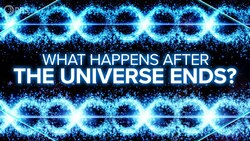What Happens After the Universe Ends? Instructional Video