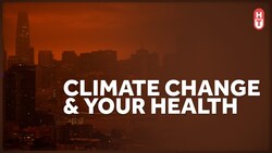 Climate Change Is Already Impacting Our Health Instructional Video