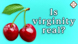 Is Virginity Real?: Sex Ed #6 Instructional Video