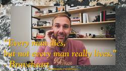 Every man dies, but not every man really lives - Braveheart Quote Instructional Video