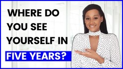 Interview Question and Answer: Where Do You See Yourself in 5 Years? Instructional Video