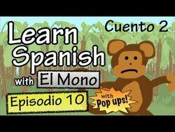 Learn Spanish with "El Mono" - Story 2 - Episode 10 (Basic) - With Pop Ups! Instructional Video