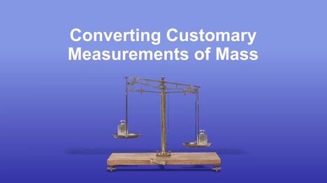 Converting Customary Measurements of Mass