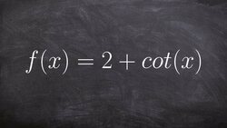 How to Graph the Cotangent Function with a Vertical Shift Instructional Video