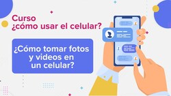 ¿Cómo tomar fotos y videos en un celular? Instructional Video