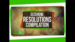 SciShow: Resolutions Compilation Instructional Video