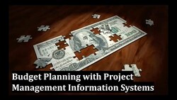 Budget Planning with Project Management Information Systems Instructional Video