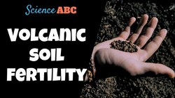 Why Is Volcanic Soil So Fertile? Instructional Video