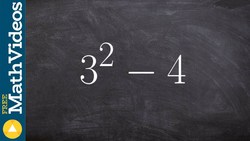 Simplifying expressions with exponents two operations, 3^2 - 4 Instructional Video