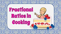 Using Fractional Ratios in Cooking Instructional Video