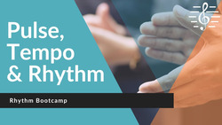 Rhythm Bootcamp - Pulse, Tempo and Rhythm Instructional Video