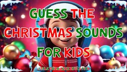 Guess The Christmas Sounds For Kids Instructional Video
