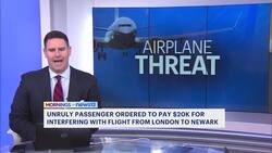 Unruly passenger ordered to pay over $20,000 for interfering with flight from London to Newark News Clip