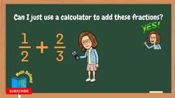 Adding Fractions and Mixed Numbers on a Scientific Calculator Instructional Video
