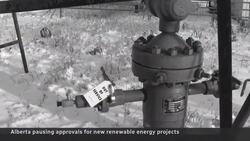 Alberta pauses all new large renewable energy projects News Clip