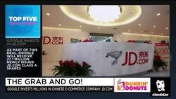 Google Bets Big on JD.com News Clip